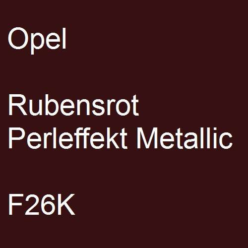 Opel, Rubensrot Perleffekt Metallic, F26K.